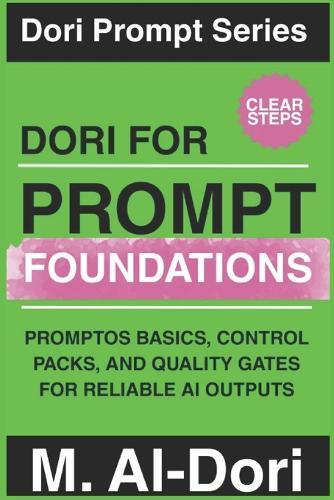 Dori for Prompt Foundations: PromptOS Basics, Control Packs, and Quality Gates for Reliable AI Outputs