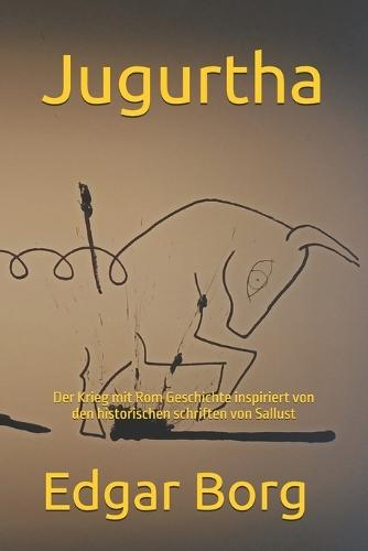 Jugurtha: Der Krieg mit Rom Geschichte inspiriert von den historischen schriften von Sallust