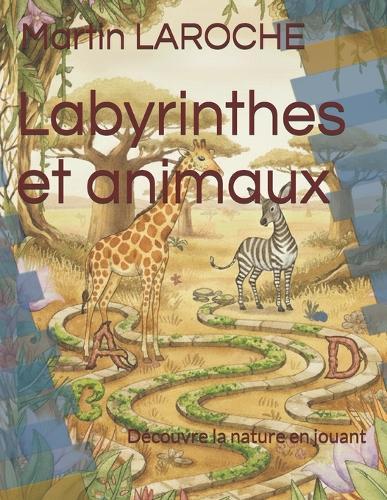 Labyrinthes et animaux: Découvre la nature en jouant