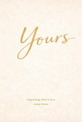 Song of Songs, Which is Yours: a love song in 34 poems for my beloved