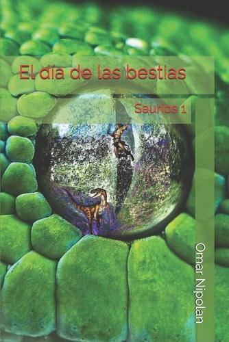 El día de las bestias: Saurios 1
