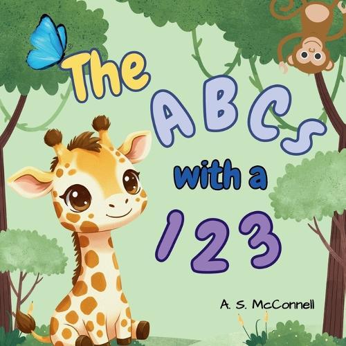 The ABCs with a 123: An Interactive Alphabet, Counting, and Color Learning Book for Toddlers and Preschoolers (Ages 2-6)