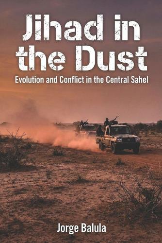 Jihad in the Dust: Evolution and Conflict in the Central Sahel