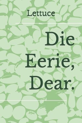 Die Eerie Dear