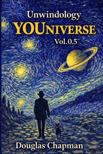 Unwindology YOUniverse Vol. 0.5