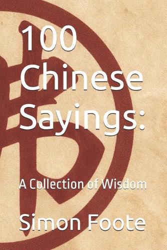 100 Chinese Sayings: A Collection of Wisdom