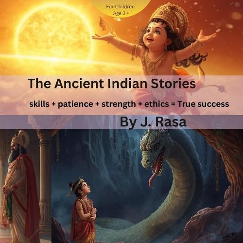 The Ancient Indian Stories: Skills + patience + strength + ethics = True success