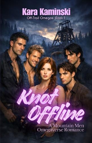 Knot Offline: A Mountain Men Omegaverse Romance