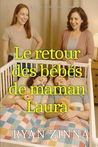Le retour des bébés de maman Laura: Une histoire de régression ABDL et de couches