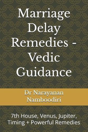 Marriage Delay Remedies - Vedic Guidance: 7th House, Venus, Jupiter, Timing + Powerful Remedies