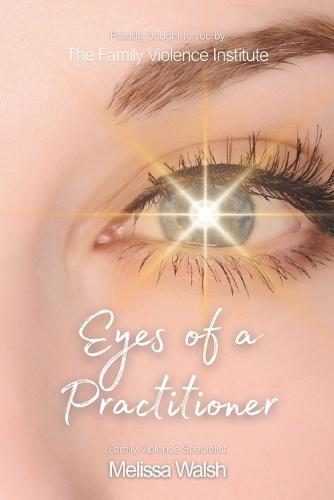 Eyes of a Practitioner: Family Violence Practitioner Career Guide