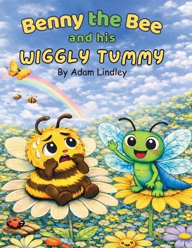 Benny the Bee and his Wiggly Tummy