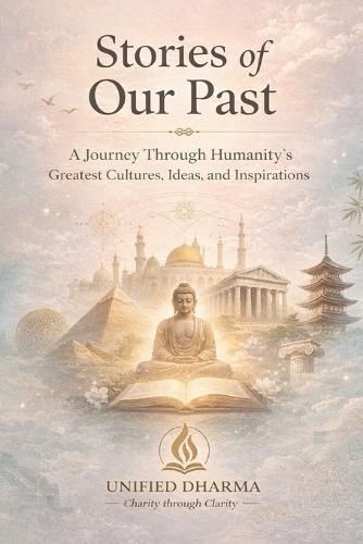 Stories of our past: A Journey Through Humanity's Greatest Cultures, Ideas, and Inspirations