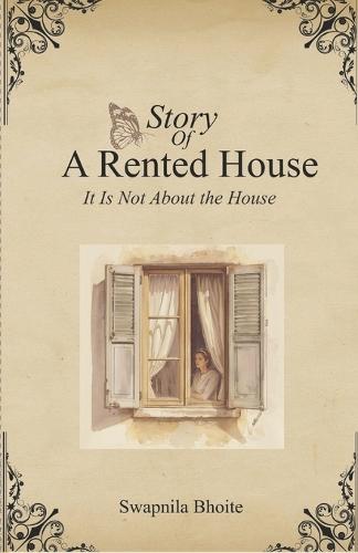 Story Of a Rented House: It Is Not About The House