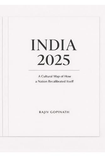 India 2025: A Cultural Map of How a Nation Recalibrated Itself