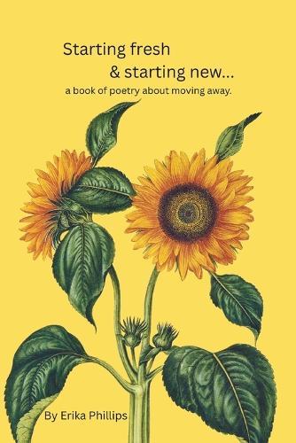 Starting Fresh & Starting New: A book of poetry about moving away.