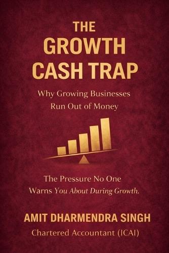 The Growth Cash Trap: Why Growing Businesses Run Out of Money