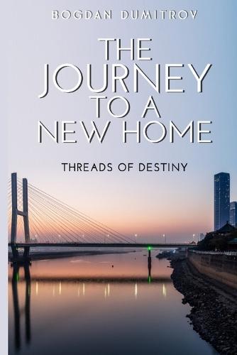 The Journey To A New Home: Threads of Destiny