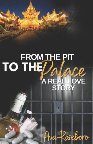 From The Pit To The Palace: A Real Love Story