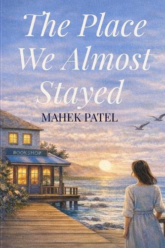 The Place We Almost Stayed