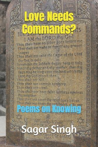 Love Needs Commands?: Poems on Knowing