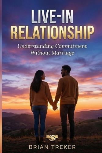 Live-in Relationship: Understanding Commitment Without Marriage