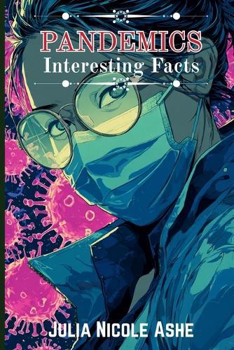 Pandemics: Interesting Facts