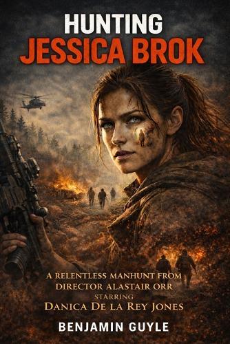 Hunting Jessica Brok: A relentless manhunt from director Alastair Orr, starring Danica De La Rey Jones