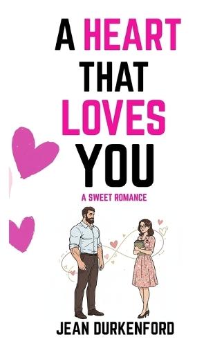 A Heart That Loves You