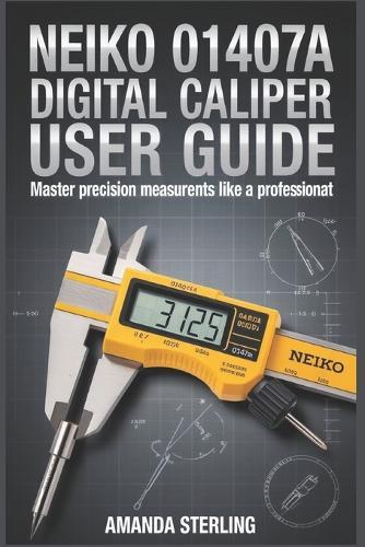 NEIKO 01407A Digital Caliper User Guide: Setup, Calibration & Precision Measurement Techniques for Woodworking, Machining & DIY Projects