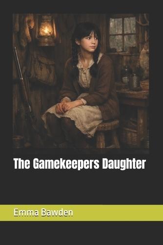 The Gamekeepers Daughter