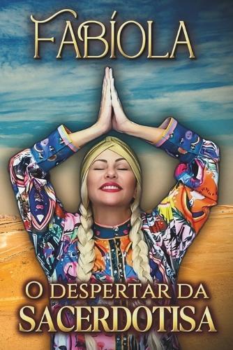 FABÍOLA - O despertar da Sacerdotiza: Uma jornada de consciência, cura e mantras