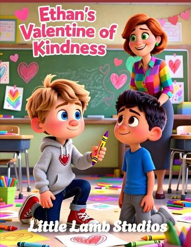 Ethan's Valentine of Kindness: A Christian Rhyming Valentine's Day Story About Showing Love Through Kindness for Children Ages 3-8
