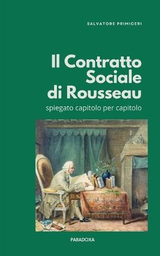 Il Contratto Sociale di Rousseau: spiegato capitolo per capitolo