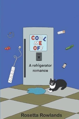 Cool Me Off: A refrigerator romance