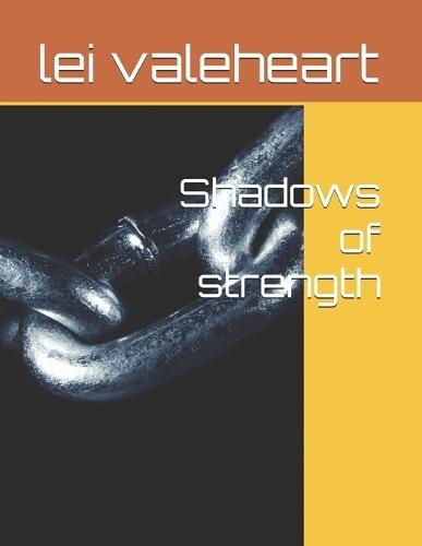 Shadows of strength