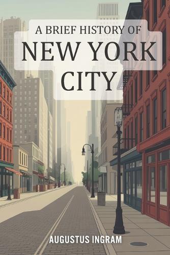 A Brief History of New York City