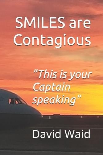 SMILES are Contagious: This is your Captain speaking