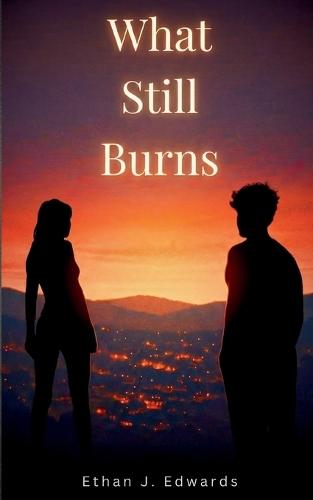 What Still Burns