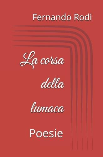 La corsa della lumaca: Poesie