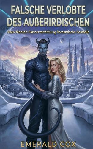 Falsche Verlobte des Außerirdischen: Alien-Mensch-Partnervermittlung Romantische Komödie