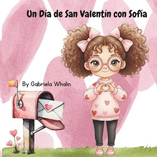 Un Día de San Valentín con Sofía: Un libro de San Valentín para niños en español