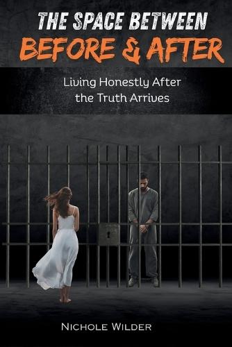 The Space Between Before and After: Living Honestly After the Truth Arrives