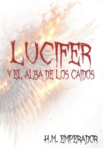Lucifer y el alba de los caídos