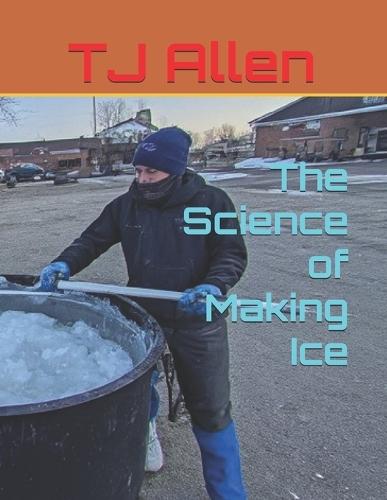 The Science of Making Ice