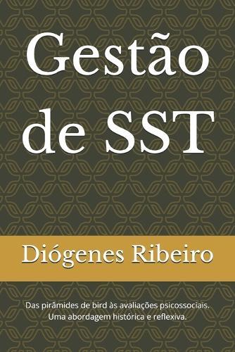 Gestão de SST: Das pirâmides de bird às avaliações psicossociais. Uma abordagem histórica e reflexiva.