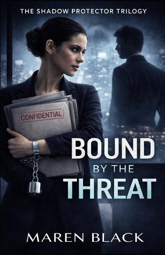 Bound by the Threat: A Shadow Protector Novel