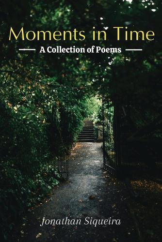 Moments in Time: A collection of Poems: Sincere reflections on Love, Life, Loss, and Everything In Between 6x9 Inches, 40 Pages Ideal for Adults, & Seniors who are avid poem readers for serene evenings when you want to take your mind of things.