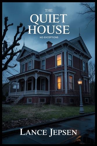 The Quiet House: No Exceptions