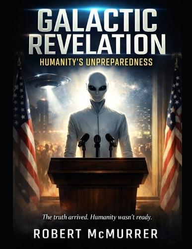 Galactic Revelation: Humanity's Unpreparedness